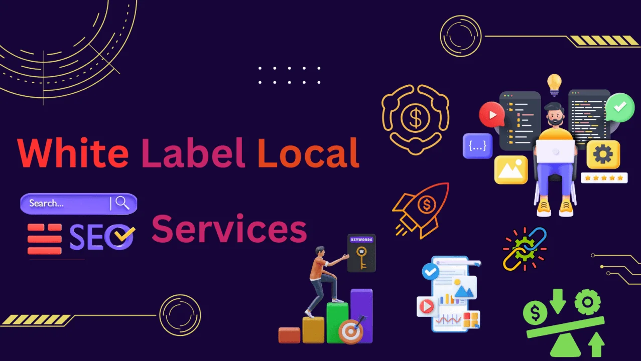 Local Seo White Label Services: Extending Your Agency’s Computerized Offerings