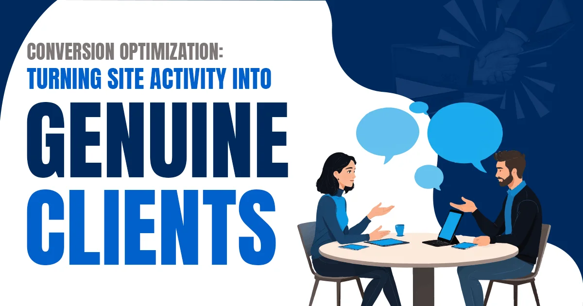 Conversion Rate Optimization:Turning Site Activity into Genuine Clients