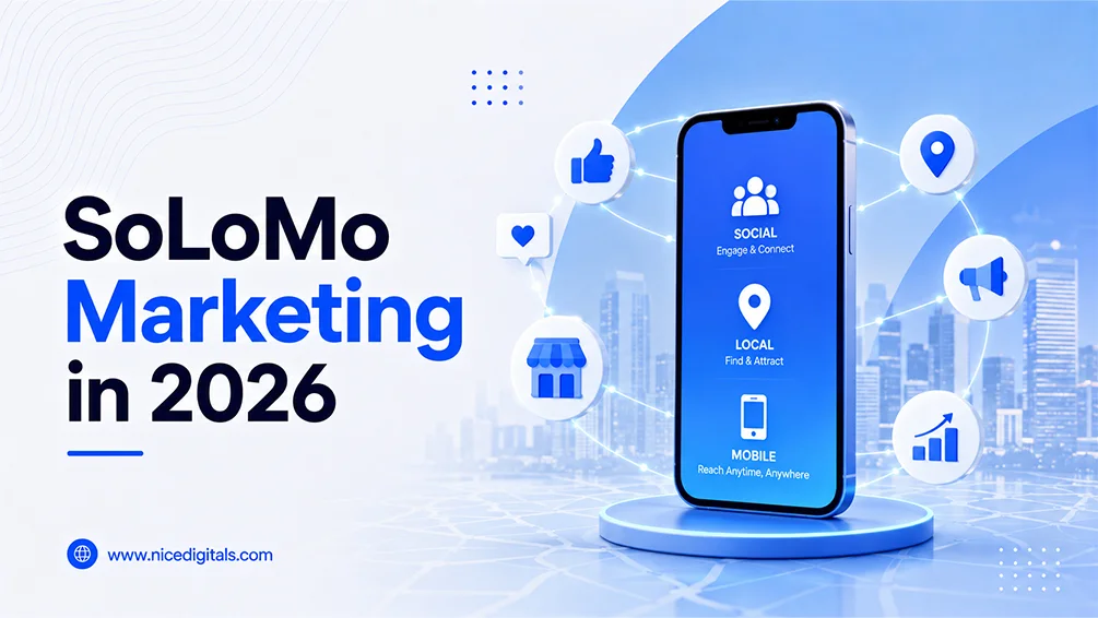 SoLoMo Marketing: What It Is and Why It Still Works in 2026